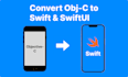 convert objective c ios app to swift and swiftui