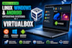 install linux, windows and android operating system in virtual box