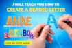 teach you how to create a beaded letter