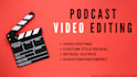 undertake podcast video editing