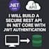 build a secure net core rest API with authentication, validation, and clean doc