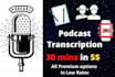 transcribe audio podcast or transcript video podcast transcription