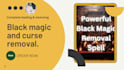 remove the black magic and curse