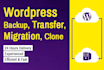 transfer, backup, migrate, clone, wordpress in 24 hours