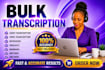 transcribe bulk podcasts, interviews audio and video recordings