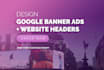 design professional google banner ads and website headers