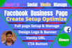 do create setup design and optimize  facebook business page