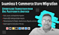 help you migrate your ecommerce store from one platform to another