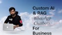 build custom ai chatbot rag chatbot and whatsapp bot for business