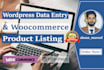 do wordpress data entry and woocommerce product listing