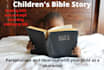 write and record a  childrens bible story for your kids