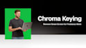remove green screen and chroma keying