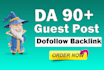 publish high da90 guest post SEO dofollow backlinks