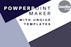 be your presentation maker with customized PPT templates