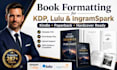 do book formatting, layout design for KDP lulu ingramspark