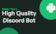 make you a high quality discord bot