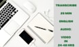 transcribe 25 minutes transcript of audio or video
