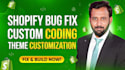 code customize shopify store or code fix shopify website