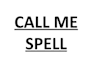 cast a text me or call me love spell for you