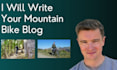 write SEO mountain bike and outdoor adventure blog posts