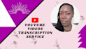 provide accurate youtube video transcription