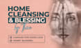make a home clearing and blessing as your spiritual advisor