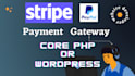 integrate stripe or paypal payment gateway in core PHP or wordpress