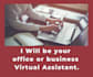 be your office or business virtual assistant VA