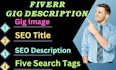 write best selling gig description,create gig image, profile description