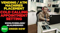 cold call and place your vending or atm machine