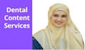 be your dental and medical content writer