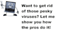 share With You How Most IT Guys Remove Viruses