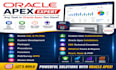 do any task in oracle apex, you have