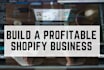 build a profitable shopify store