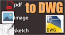 convert pdf, sketch or image to autocad file