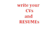help you write satisfying RESUME and cover letters