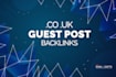 create uk backlinks or uk  guest post on high da 50 uk blogs