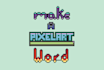 make text with pixel art style