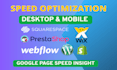 improve pagespeed for wix,shopify, webflow, wordpress, prestashop within 24hrs