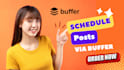 schedule posts on social media via buffer