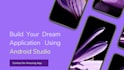 design and develop android applications using android studio
