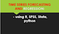 offer time series forecasting and regression analysis using r, spss