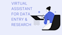be your virtual assistant for data entry and  research