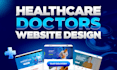 build patient focused medical, healthcare, doctor website design
