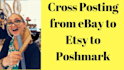 do create cross listings on poshmark, ebay, and etsy