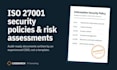 write iso 27001 information security policies and risk assessments