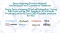 do bulk dropshipping, product uploading, add products to your ecommerce store