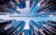 provide real estate blockchain solutions