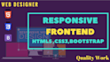 be your front end web developer, html css bootstrap