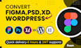 convert figma to wordpress, psd to wordpress, xd, ai to wordpress by elementor